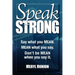 Speak Strong: Say What You Mean. Mean What You Say. Don't Be Mean When You Say It. [With CD (Audio)]