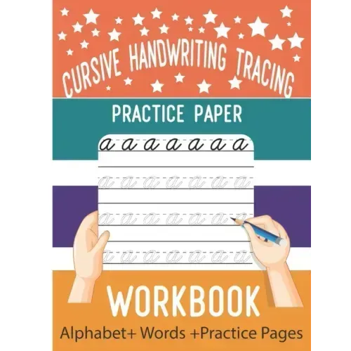 Cursive handwriting tracing practice paper workbook: cursive handwriting alphabet, 8.5x11 workbook