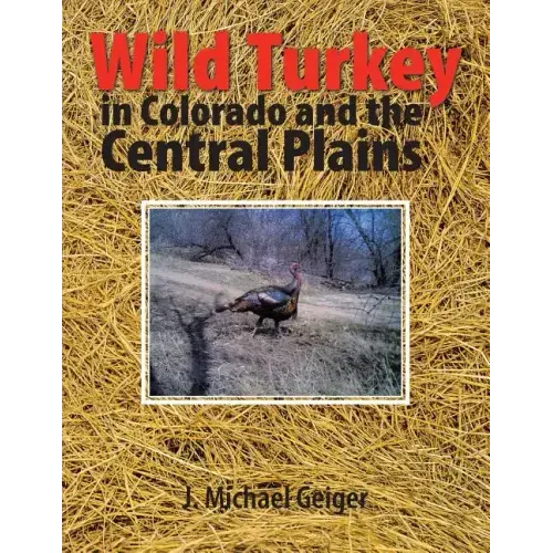 Wild Turkey in Colorado and the Central Plains: Colorado and Surrounding States