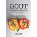 Gout Friendly Recipes: A Cookbook to Get You Through the Diets If You Have Gout