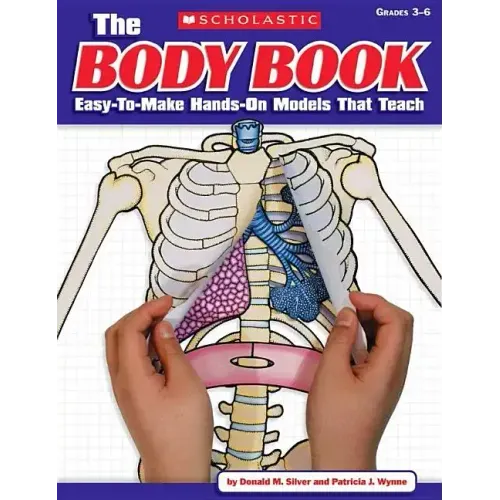 The the Body Book: Easy-To-Make Hands-On Models That Teach