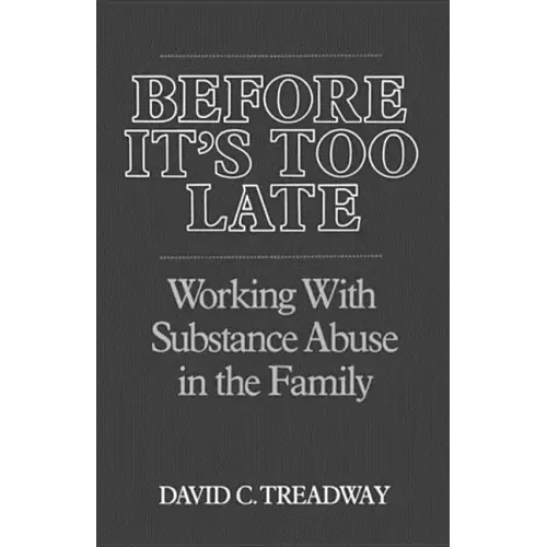 Before It's Too Late: Working with Substance Abuse in the Family