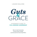 Guts and Grace: A Woman's Guide to Full-Bodied Leadership