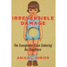Irreversible Damage: The Transgender Craze Seducing Our Daughters