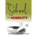 The School of Humility
