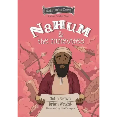 Nahum and the Ninevites: The Minor Prophets, Book 8