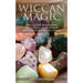 Wiccan Magic: Wicca For Beginners including Meditation, Magick and Crystal Spells