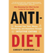 Anti-Diet: Reclaim Your Time, Money, Well-Being, and Happiness Through Intuitive Eating