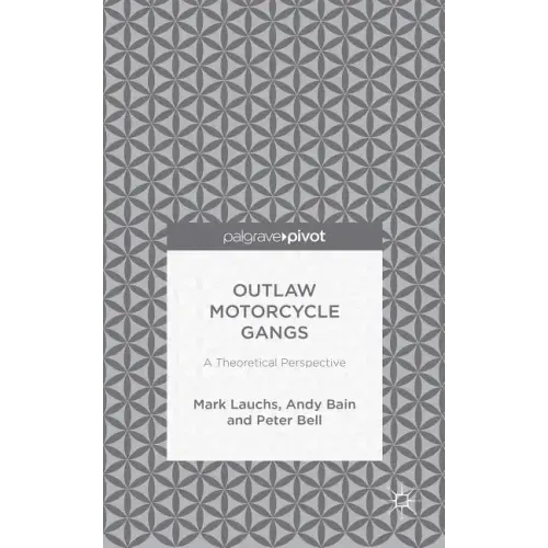 Outlaw Motorcycle Gangs: A Theoretical Perspective