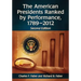 The American Presidents Ranked by Performance, 1789-2012, 2D Ed.