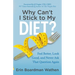 Why Can't I Stick to My Diet?: Feel Better, Look Good and Never Ask That Question Again