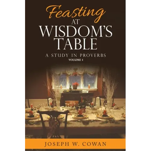 Feasting at Wisdom's Table: A Study in Proverbs