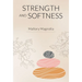 Strength and Softness