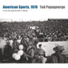 Tod Papageorge: American Sports, 1970: Or, How We Spent the War in Vietnam