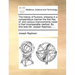 The History of Fluxions, Shewing in a Compendious Manner the First Rise Of, and Various Improvements Made in That Incomparable Method. by (the Late) M