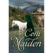 The Corn Maiden: A romantic historical mystery