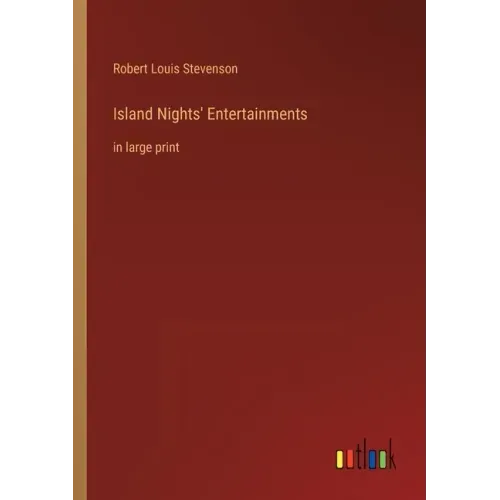 Island Nights' Entertainments: in large print
