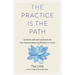 The Practice Is the Path: Lessons and Reflections on the Transformative Power of Yoga