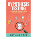 Hypothesis Testing: The Ultimate Beginner's Guide to Statistical Significance
