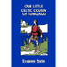 Our Little Celtic Cousin of Long Ago (Yesterday's Classics)