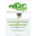 Hydroponic Gardening The Very Easy Way: A Proven Indoor and Outdoor System for Year-Round Gardening
