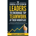 The Essential 4-Step System for Leaders to Encourage Top Teamwork at Their Workplace: Improve Your Leadership Communication, Team Building and Employe