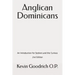 Anglican Dominicans: An introduction for seekers and the curious