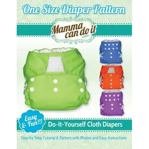 One Size Diaper Pattern: Sew your own Cloth Diapers!