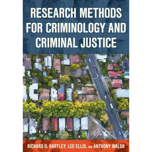Research Methods for Criminology and Criminal Justice