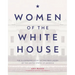 Women of the White House: The Illustrated Story of the First Ladies of the United States of America