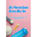 Best Protein Shake Recipes Must Try: Protein Shake Recipes to Make You Lean & Strong: Protein Shakes Recipes for Weight Loss