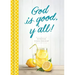 God Is Good, Y'All!: Inspirations to Bless Your Heart