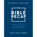 The Bible Recap Study Guide: Daily Questions to Deepen Your Understanding of the Entire Bible