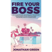 Fire Your Boss: How to quit your job, stop selling your time and start making passive income while you sleep...and possibly move to a tropical island