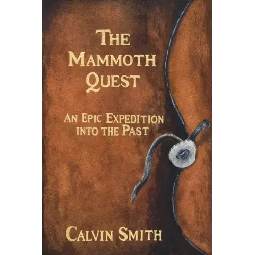The Mammoth Quest: An Epic Expedition into the Past
