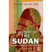 A History of the Sudan: From the Coming of Islam to the Present Day