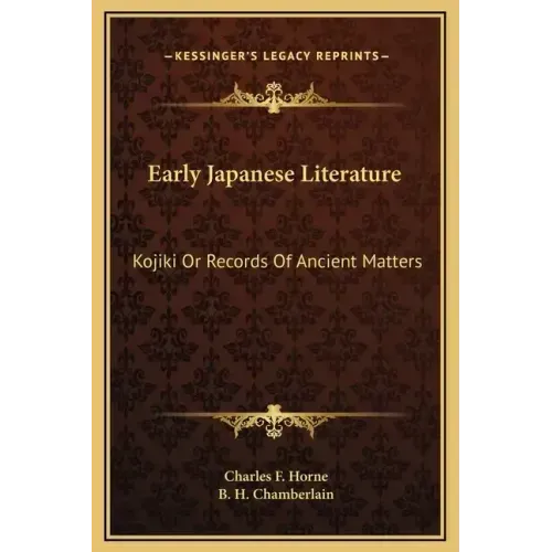 Early Japanese Literature: Kojiki or Records of Ancient Matters
