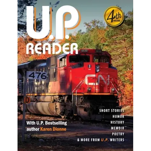 U.P. Reader -- Volume #4: Bringing Upper Michigan Literature to the World
