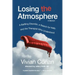 Losing the Atmosphere, A Memoir: A Baffling Disorder, a Search for Help, and the Therapist Who Understood
