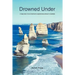 Drowned Under: A tipsy tale of one American's experiences abroad in Australia