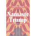 Namaste Trump and Other Stories