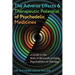 The Adverse Effects and Therapeutic Potential of Psychedelic Medicines: A Guide to the Risks and Rewards of Using Psychedelics in Therapy