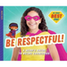 Be Respectful!: A Hero's Guide to Being Courteous: A Hero's Guide to Being Courteous