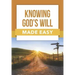 Knowing God's Will Made Easy