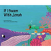 If I Swam with Jonah