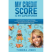 My Credit Score Is My Superpower: From Credit Queen, Tax Preparer, Mortgage Facilitator to Family Money-GURU. How I Outsmarted Debt and Became the Bud