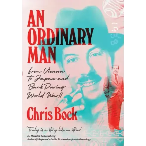 An Ordinary Man: from Vienna to Japan and Back During World War II