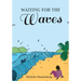 Waiting For The Waves