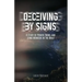 Deceiving by Signs: A Study of Power, Signs, and Lying Wonders in the Bible