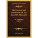 The Practice And Jurisdiction Of The Court Of Admiralty: In Three Parts (1809)
